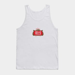 Hello Fella Tank Top